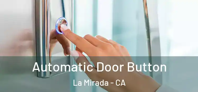 Automatic Door Button La Mirada - CA