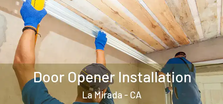 Door Opener Installation La Mirada - CA