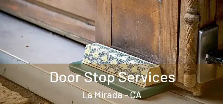 Door Stop Services La Mirada - CA