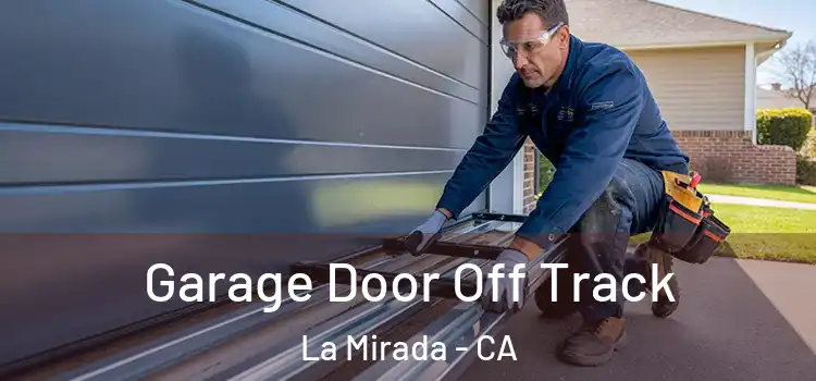  Garage Door Off Track La Mirada - CA