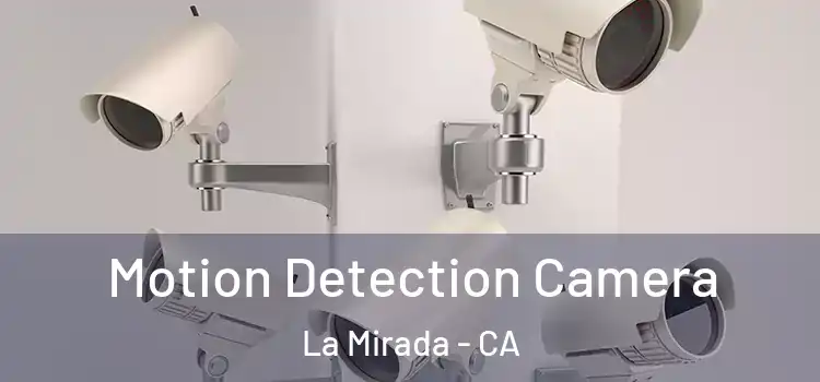  Motion Detection Camera La Mirada - CA