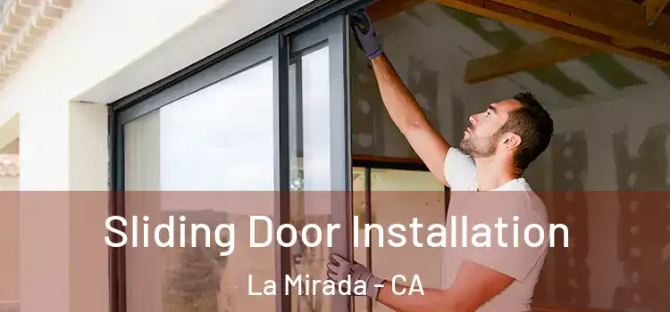 Sliding Door Installation La Mirada - CA